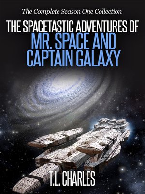 cover image of The Spacetastic Adventures of Mr. Space and Captain Galaxy
